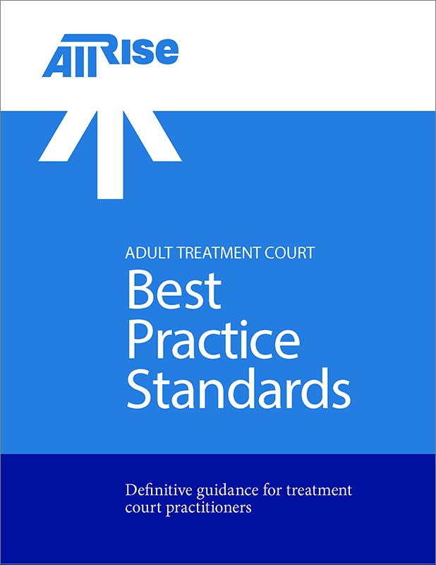 Adult Treatment Court Best Practice Standards - All Rise