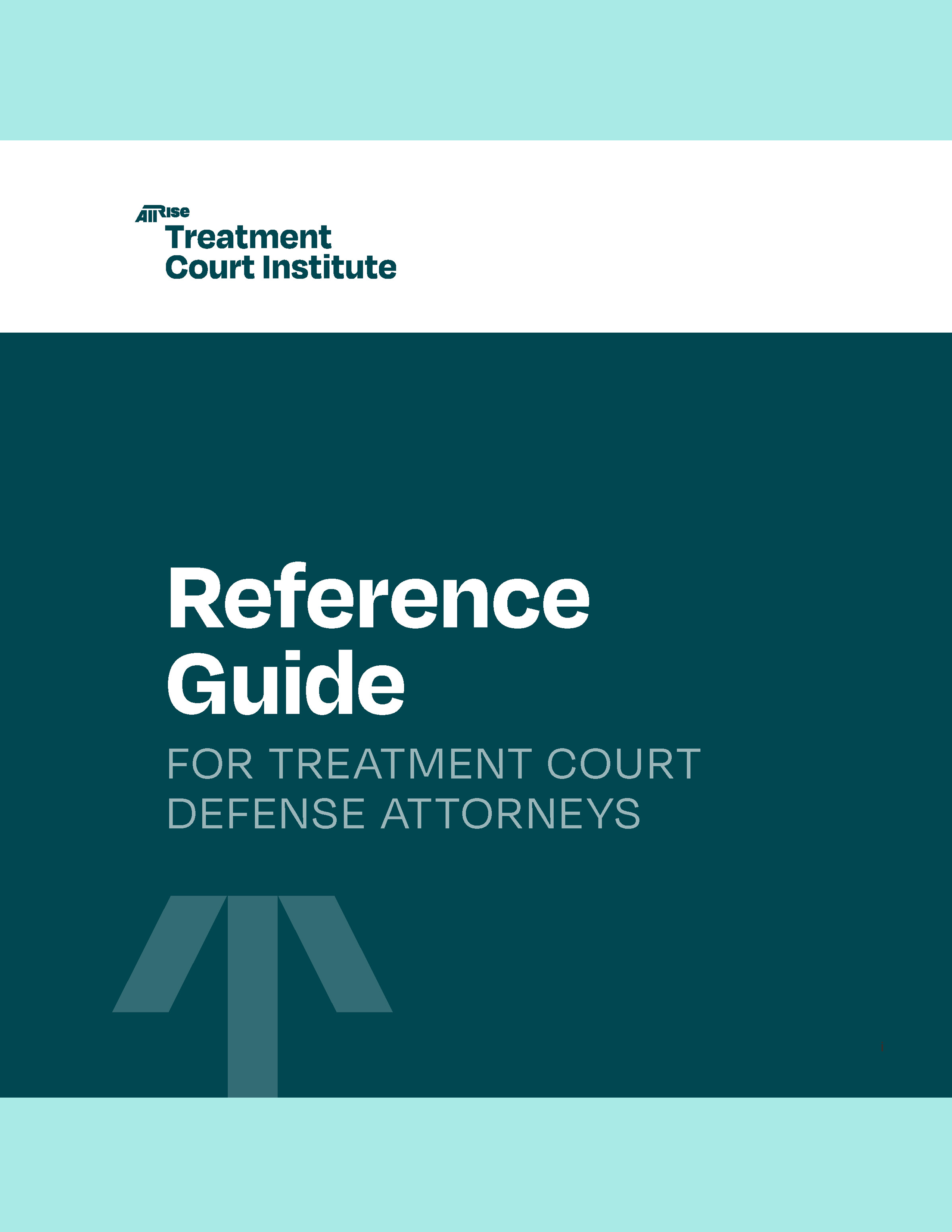 Reference Guide for Treatment Court Defense Attorneys All Rise